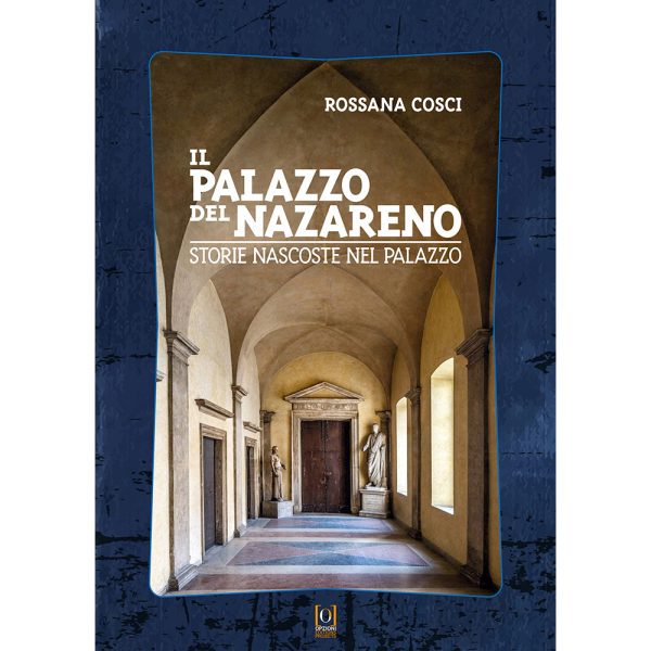 IL PALAZZO DEL NAZARENO (storie nascoste nel palazzo)