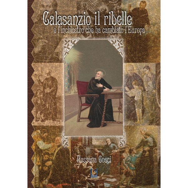 CALASANZIO IL RIBELLE e l'inchiostro che ha cambiato l'Europa