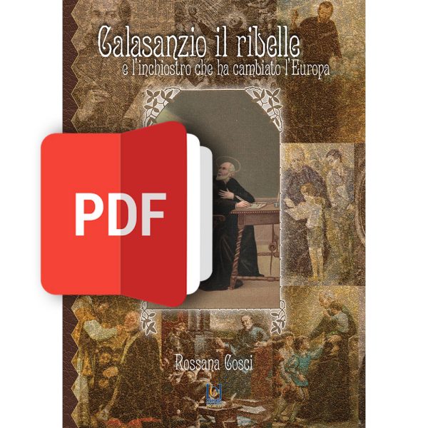 CALASANZIO IL RIBELLE e l'inchiostro che ha cambiato l'Europa — PDF —