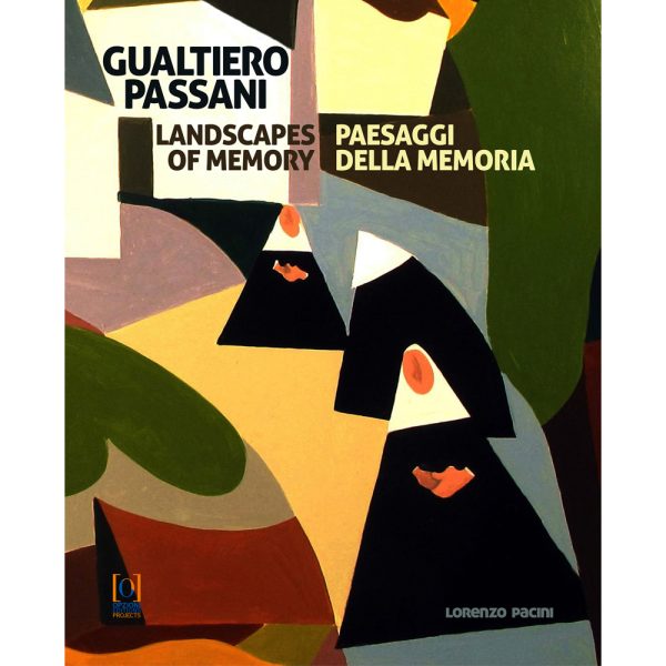GUALTIERO PASSANI. PAESAGGI DELLA MEMORIA (Landscapes of memory)