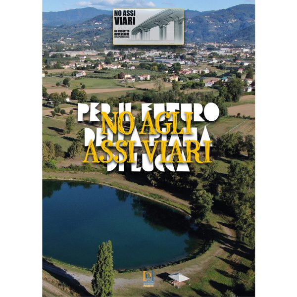 NO AGLI ASSI VIARI, per il futuro della Piana di Lucca