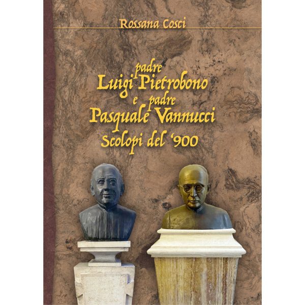 padre LUIGI PIETROBONO e padre PASQUALE VANNUCCI, Scolopi del ‘900