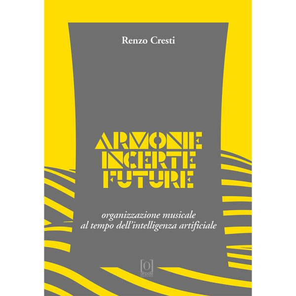 ARMONIE INCERTE FUTURE (organizzazione musicale al tempo dell'intelligenza artificiale)